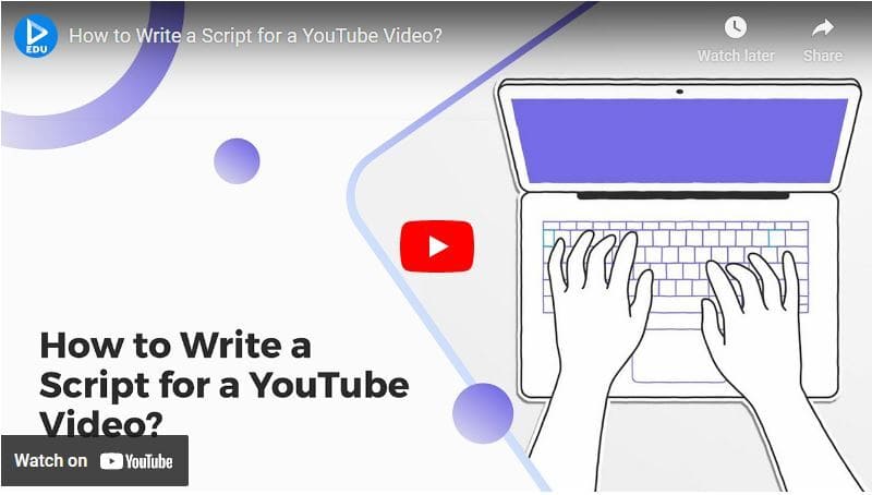 How to Write a Script for a YouTube Video?