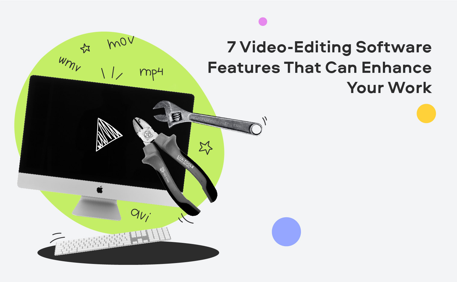 7 Video-Editing Software Features That Can Enhance Your Work
