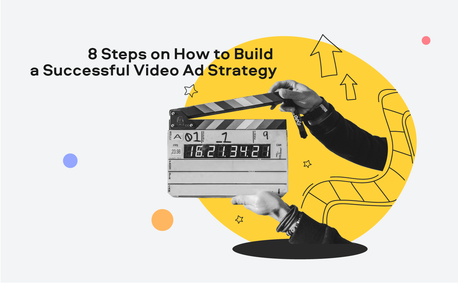 8 Steps on How to Build a Successful Video Ad Strategy